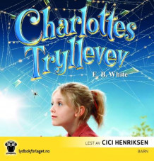Charlottes tryllevev av E.B. White (Lydbok-CD)