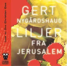 Liljer fra Jerusalem av Gert Nygårdshaug (Nedlastbar lydbok)
