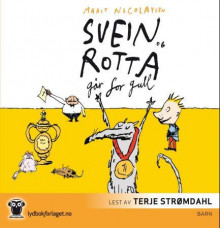 Svein og rotta går for gull av Marit Nicolaysen (Nedlastbar lydbok)