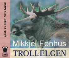 Trollelgen av Mikkjel Fønhus (Nedlastbar lydbok)