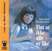 Fint at ikke alle er like av Aase Foss Abrahamsen (Nedlastbar lydbok)