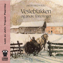 Vesleblakken og andre fortellinger av Jacob Breda Bull (Nedlastbar lydbok)