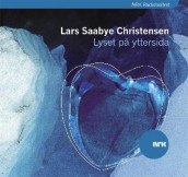 Lyset på yttersida av Lars Saabye Christensen (Nedlastbar lydbok)