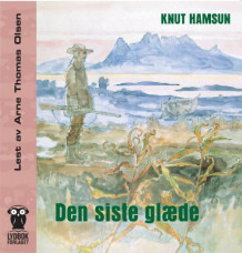 Den siste glæde av Knut Hamsun (Nedlastbar lydbok)