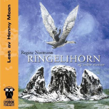 Ringelihorn og andre eventyr av Regine Normann (Nedlastbar lydbok)