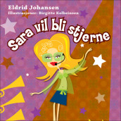 Sara vil bli stjerne av Eldrid Johansen (Nedlastbar lydbok)