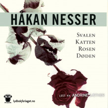 Svalen, katten, rosen, døden av Håkan Nesser (Nedlastbar lydbok)