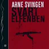 Svart elfenben av Arne Svingen (Nedlastbar lydbok)