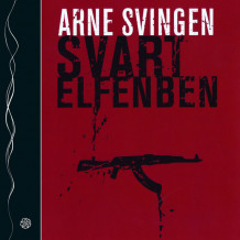 Svart elfenben av Arne Svingen (Nedlastbar lydbok)