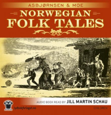 Norwegian folk tales av Peter Christen Asbjørnsen og Jørgen Moe (Nedlastbar lydbok)