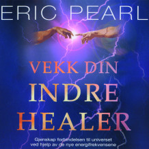 Vekk din indre healer av Eric Pearl (Nedlastbar lydbok)