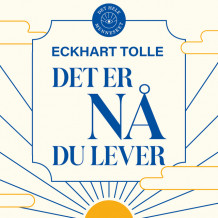 Det er nå du lever av Eckhart Tolle (Nedlastbar lydbok)