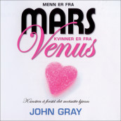 Menn er fra Mars, kvinner er fra Venus av John Gray (Nedlastbar lydbok)