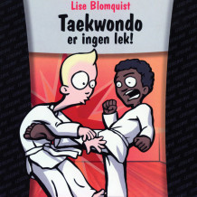 Taekwondo er ingen lek av Lise Blomquist (Nedlastbar lydbok)