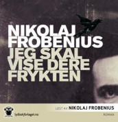 Jeg skal vise dere frykten av Nikolaj Frobenius (Nedlastbar lydbok)