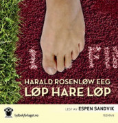 Løp hare løp av Harald Rosenløw Eeg (Nedlastbar lydbok)