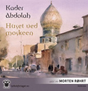Huset ved moskeen av Kader Abdolah (Nedlastbar lydbok)
