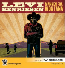 Mannen fra Montana av Levi Henriksen (Nedlastbar lydbok)