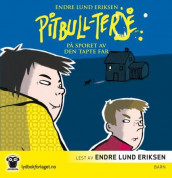 Pitbull-Terje på sporet av den tapte far av Endre Lund Eriksen (Nedlastbar lydbok)