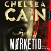 Mørketid av Chelsea Cain (Nedlastbar lydbok)