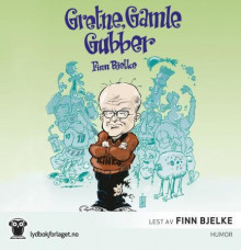 Gretne, gamle gubber av Finn Bjelke (Nedlastbar lydbok)