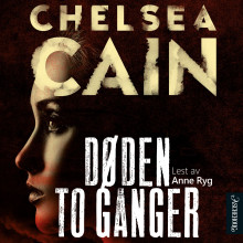 Døden to ganger av Chelsea Cain (Nedlastbar lydbok)