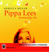 Pippa Lees hemmelige liv av Rebecca Miller (Lydbok-CD)