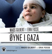 Øyne i Gaza av Erik Fosse og Mads Gilbert (Lydbok-CD)