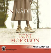 En nåde av Toni Morrison (Lydbok-CD)
