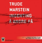 Ingenting å angre på av Trude Marstein (Lydbok-CD)