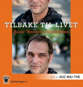 Tilbake til livet av Runar Vincents Johannessen (Lydbok-CD)
