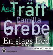 En slags fred av Camilla Grebe og Åsa Träff (Lydbok-CD)