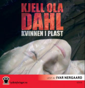 Kvinnen i plast av Kjell Ola Dahl (Lydbok-CD)