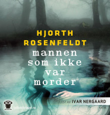 Mannen som ikke var morder av Michael Hjorth og Hans Rosenfeldt (Lydbok-CD)