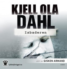 Isbaderen av Kjell Ola Dahl (Lydbok-CD)