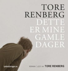 Dette er mine gamle dager av Tore Renberg (Lydbok-CD)