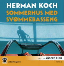Sommerhus med svømmebasseng av Herman Koch (Lydbok-CD)