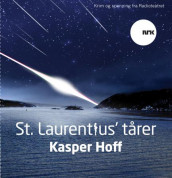 St. Laurentius' tårer av Kasper Hoff (Lydbok-CD)