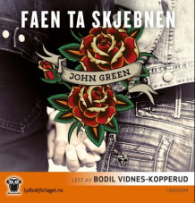 Faen ta skjebnen av John Green (Lydbok-CD)