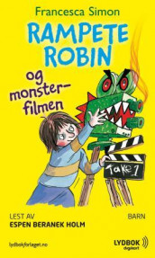 Rampete Robin og monsterfilmen av Francesca Simon (Annet digitalt format)