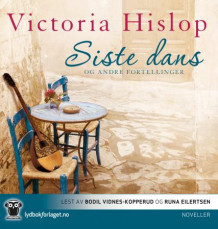 Siste dans og andre fortellinger av Victoria Hislop (Lydbok-CD)