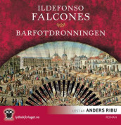 Barfotdronningen av Ildefonso Falcones (Lydbok-CD)