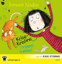 Krise-Kristine i trippeltrøbbel av Joanna Nadin (Lydbok-CD)