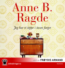 Jeg har et teppe i tusen farger av Anne B. Ragde (Lydbok-CD)