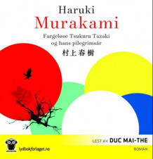 Fargeløse Tsukuru Tazaki og hans pilegrimsår av Haruki Murakami (Lydbok-CD)
