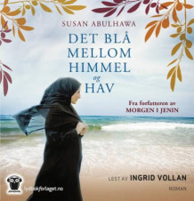 Det blå mellom himmel og hav av Susan Abulhawa (Lydbok-CD)