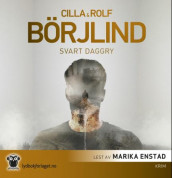 Svart daggry av Cilla Börjlind og Rolf Börjlind (Lydbok-CD)