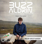 Buzz Aldrin, hvor ble det av deg i alt mylderet? av Johan Harstad (Nedlastbar lydbok)