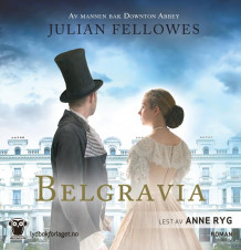Belgravia 11 av Julian Fellowes (Nedlastbar lydbok)