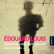 Farvel til Eddy Bellegueule av Édouard Louis (Nedlastbar lydbok)